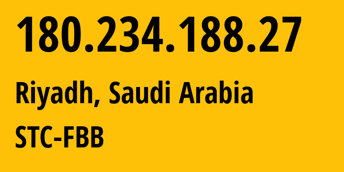 IP-адрес 180.234.188.27 (Эр-Рияд, Эр-Рияд, Саудовская Аравия) определить местоположение, координаты на карте, ISP провайдер AS25019 STC-FBB // кто провайдер айпи-адреса 180.234.188.27