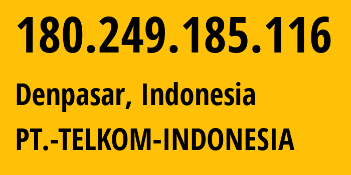 IP-адрес 180.249.185.116 (Денпасар, Бали, Индонезия) определить местоположение, координаты на карте, ISP провайдер AS7713 PT.-TELKOM-INDONESIA // кто провайдер айпи-адреса 180.249.185.116