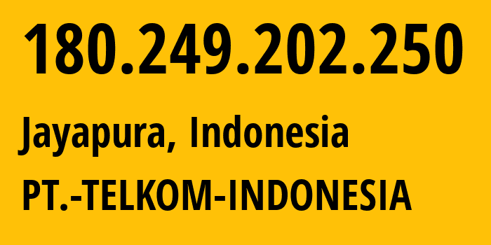 IP address 180.249.202.250 get location, coordinates on map, ISP provider AS7713 PT.-TELKOM-INDONESIA // who is provider of ip address 180.249.202.250, whose IP address