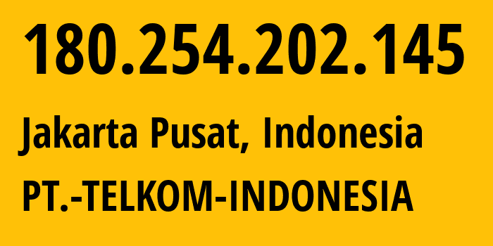 IP address 180.254.202.145 (Bantaeng, South Sulawesi, Indonesia) get location, coordinates on map, ISP provider AS7713 PT.-TELKOM-INDONESIA // who is provider of ip address 180.254.202.145, whose IP address