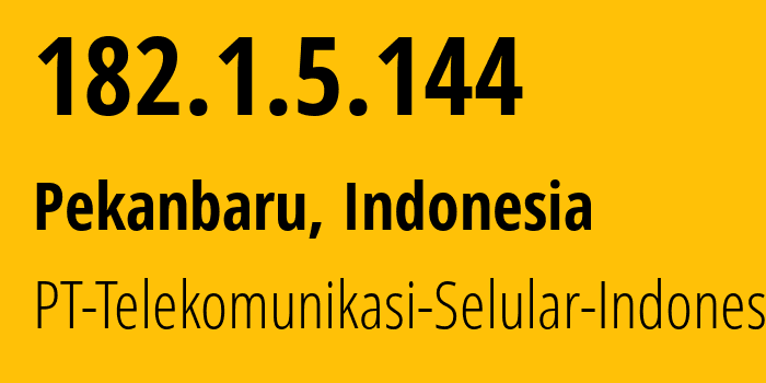 IP-адрес 182.1.5.144 (Пеканбару, Riau, Индонезия) определить местоположение, координаты на карте, ISP провайдер AS23693 PT-Telekomunikasi-Selular-Indonesia // кто провайдер айпи-адреса 182.1.5.144