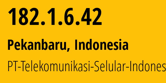 IP-адрес 182.1.6.42 (Пеканбару, Riau, Индонезия) определить местоположение, координаты на карте, ISP провайдер AS23693 PT-Telekomunikasi-Selular-Indonesia // кто провайдер айпи-адреса 182.1.6.42