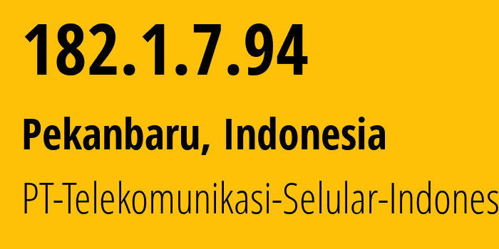 IP-адрес 182.1.7.94 (Пеканбару, Riau, Индонезия) определить местоположение, координаты на карте, ISP провайдер AS23693 PT-Telekomunikasi-Selular-Indonesia // кто провайдер айпи-адреса 182.1.7.94