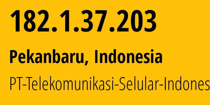 IP-адрес 182.1.37.203 (Пеканбару, Riau, Индонезия) определить местоположение, координаты на карте, ISP провайдер AS23693 PT-Telekomunikasi-Selular-Indonesia // кто провайдер айпи-адреса 182.1.37.203