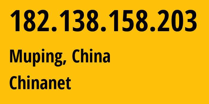 IP-адрес 182.138.158.203 (Шанхай, Shanghai, Китай) определить местоположение, координаты на карте, ISP провайдер AS4134 Chinanet // кто провайдер айпи-адреса 182.138.158.203