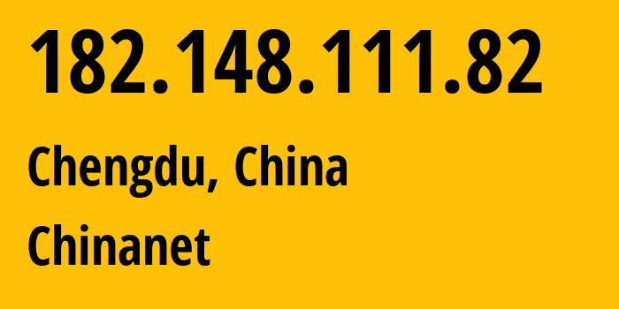 IP address 182.148.111.82 (Muping, Sichuan, China) get location, coordinates on map, ISP provider AS4134 Chinanet // who is provider of ip address 182.148.111.82, whose IP address
