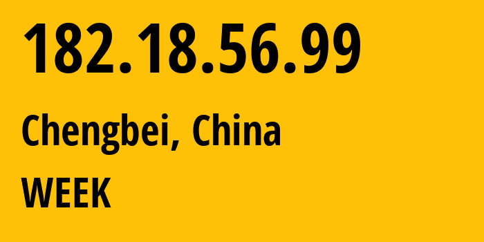 IP address 182.18.56.99 (Chengbei, Beijing, China) get location, coordinates on map, ISP provider AS141771 WEEK // who is provider of ip address 182.18.56.99, whose IP address