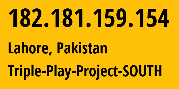 IP-адрес 182.181.159.154 (Лахор, Пенджаб, Пакистан) определить местоположение, координаты на карте, ISP провайдер AS17557 Triple-Play-Project-SOUTH // кто провайдер айпи-адреса 182.181.159.154
