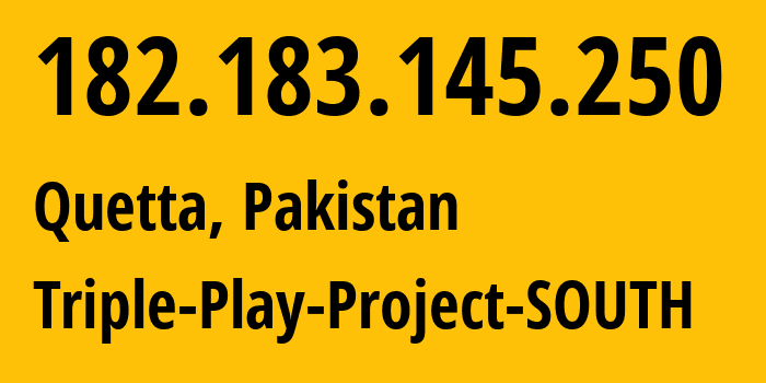 IP-адрес 182.183.145.250 (Кветта, Белуджистан, Пакистан) определить местоположение, координаты на карте, ISP провайдер AS17557 Triple-Play-Project-SOUTH // кто провайдер айпи-адреса 182.183.145.250
