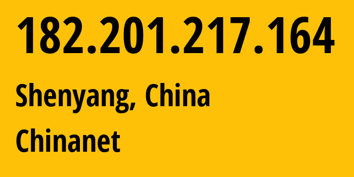 IP-адрес 182.201.217.164 (Шэньян, Liaoning, Китай) определить местоположение, координаты на карте, ISP провайдер AS4134 Chinanet // кто провайдер айпи-адреса 182.201.217.164