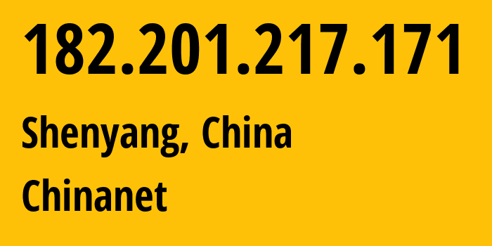 IP address 182.201.217.171 (Shenyang, Liaoning, China) get location, coordinates on map, ISP provider AS4134 Chinanet // who is provider of ip address 182.201.217.171, whose IP address