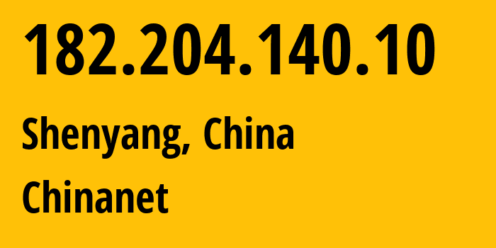 IP address 182.204.140.10 get location, coordinates on map, ISP provider AS4134 Chinanet // who is provider of ip address 182.204.140.10, whose IP address