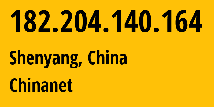 IP-адрес 182.204.140.164 (Шэньян, Liaoning, Китай) определить местоположение, координаты на карте, ISP провайдер AS4134 Chinanet // кто провайдер айпи-адреса 182.204.140.164