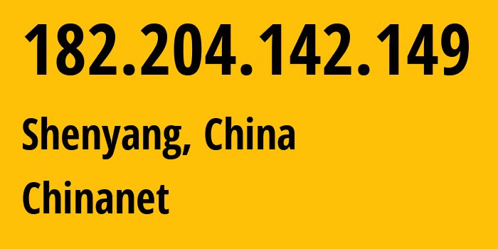 IP-адрес 182.204.142.149 (Шэньян, Liaoning, Китай) определить местоположение, координаты на карте, ISP провайдер AS4134 Chinanet // кто провайдер айпи-адреса 182.204.142.149