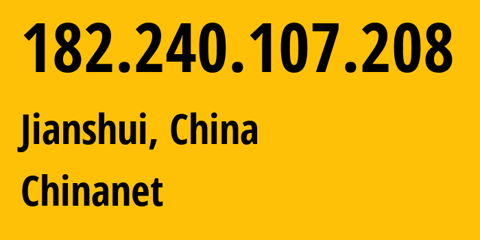 IP-адрес 182.240.107.208 (Jianshui, Yunnan, Китай) определить местоположение, координаты на карте, ISP провайдер AS4134 Chinanet // кто провайдер айпи-адреса 182.240.107.208