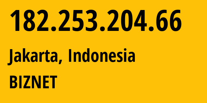IP-адрес 182.253.204.66 (Джакарта, Jakarta, Индонезия) определить местоположение, координаты на карте, ISP провайдер AS38482 BIZNET // кто провайдер айпи-адреса 182.253.204.66