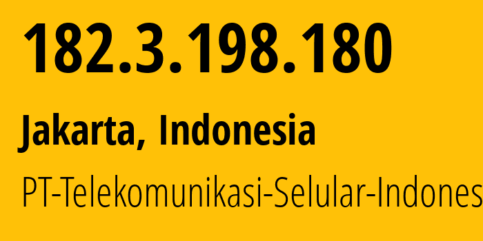 IP address 182.3.198.180 (Kupang, East Nusa Tenggara, Indonesia) get location, coordinates on map, ISP provider AS23693 PT-Telekomunikasi-Selular-Indonesia // who is provider of ip address 182.3.198.180, whose IP address