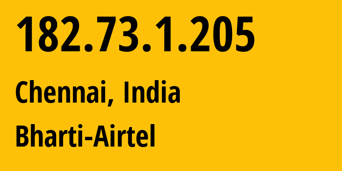 IP address 182.73.1.205 (Chennai, Tamil Nadu, India) get location, coordinates on map, ISP provider AS9498 Bharti-Airtel // who is provider of ip address 182.73.1.205, whose IP address