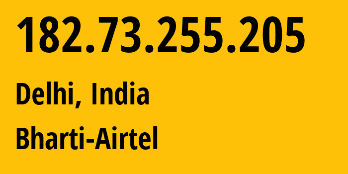 IP-адрес 182.73.255.205 (Дели, National Capital Territory of Delhi, Индия) определить местоположение, координаты на карте, ISP провайдер AS9498 Bharti-Airtel // кто провайдер айпи-адреса 182.73.255.205