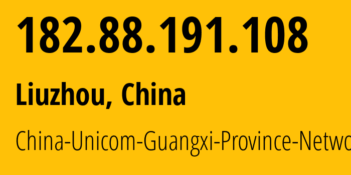 IP address 182.88.191.108 (Hechi, Guangxi, China) get location, coordinates on map, ISP provider AS4837 China-Unicom-Guangxi-Province-Network // who is provider of ip address 182.88.191.108, whose IP address