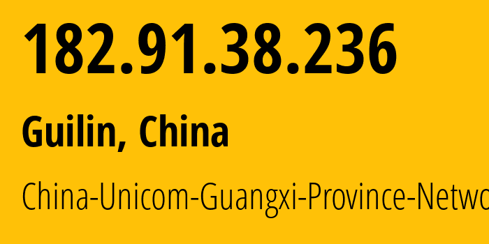 IP address 182.91.38.236 get location, coordinates on map, ISP provider AS4837 China-Unicom-Guangxi-Province-Network // who is provider of ip address 182.91.38.236, whose IP address