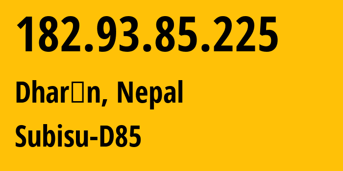 IP address 182.93.85.225 (Kathmandu, Bagmati Province, Nepal) get location, coordinates on map, ISP provider AS4007 Subisu-D85 // who is provider of ip address 182.93.85.225, whose IP address