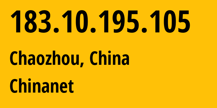 IP address 183.10.195.105 (Chaozhou, Guangdong, China) get location, coordinates on map, ISP provider AS4134 Chinanet // who is provider of ip address 183.10.195.105, whose IP address