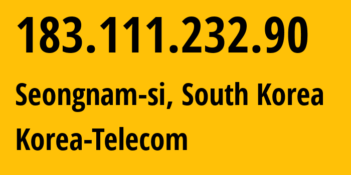 IP address 183.111.232.90 (Seoul, Seoul, South Korea) get location, coordinates on map, ISP provider AS4766 Korea-Telecom // who is provider of ip address 183.111.232.90, whose IP address