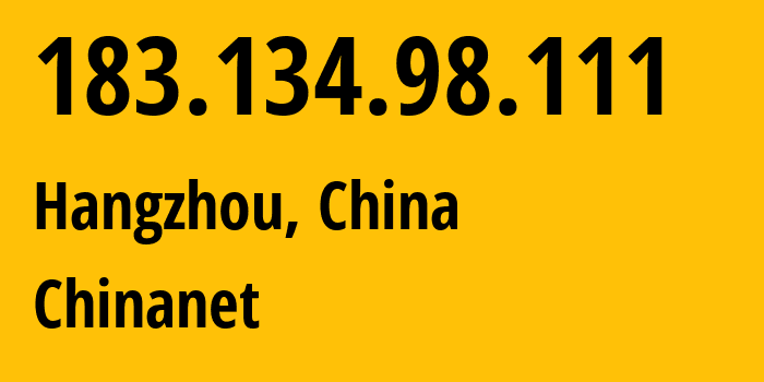 IP address 183.134.98.111 (Hangzhou, Zhejiang, China) get location, coordinates on map, ISP provider AS58461 Chinanet // who is provider of ip address 183.134.98.111, whose IP address