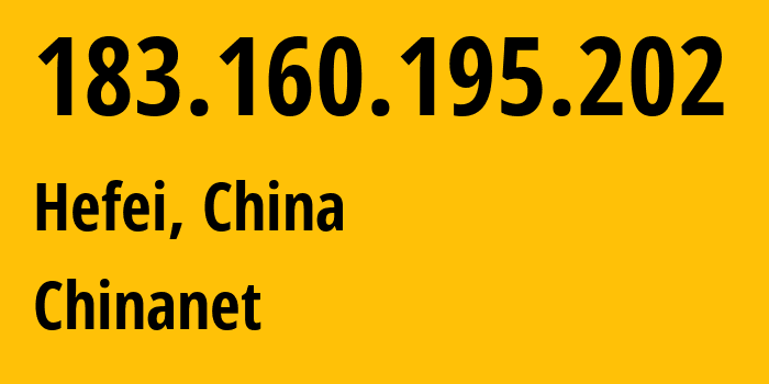 IP-адрес 183.160.195.202 (Хэфэй, Anhui, Китай) определить местоположение, координаты на карте, ISP провайдер AS4134 Chinanet // кто провайдер айпи-адреса 183.160.195.202