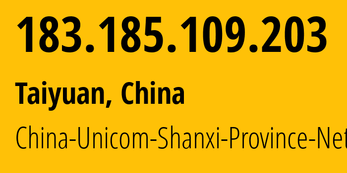 IP-адрес 183.185.109.203 (Тайюань, Shanxi, Китай) определить местоположение, координаты на карте, ISP провайдер AS4837 China-Unicom-Shanxi-Province-Network // кто провайдер айпи-адреса 183.185.109.203