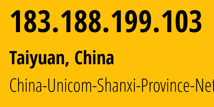 IP address 183.188.199.103 (Taiyuan, Shanxi, China) get location, coordinates on map, ISP provider AS4837 China-Unicom-Shanxi-Province-Network // who is provider of ip address 183.188.199.103, whose IP address