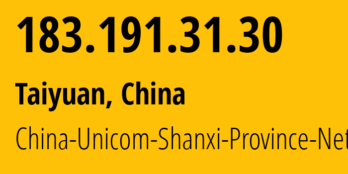 IP-адрес 183.191.31.30 (Тайюань, Shanxi, Китай) определить местоположение, координаты на карте, ISP провайдер AS4837 China-Unicom-Shanxi-Province-Network // кто провайдер айпи-адреса 183.191.31.30