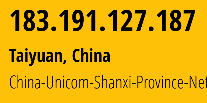 IP-адрес 183.191.127.187 (Тайюань, Shanxi, Китай) определить местоположение, координаты на карте, ISP провайдер AS4837 China-Unicom-Shanxi-Province-Network // кто провайдер айпи-адреса 183.191.127.187