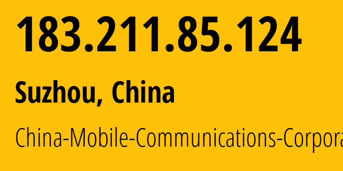 IP-адрес 183.211.85.124 (Сучжоу, Цзянсу, Китай) определить местоположение, координаты на карте, ISP провайдер AS56046 China-Mobile-Communications-Corporation // кто провайдер айпи-адреса 183.211.85.124