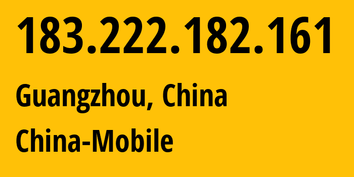 IP address 183.222.182.161 (Guangzhou, Guangdong, China) get location, coordinates on map, ISP provider AS9808 China-Mobile // who is provider of ip address 183.222.182.161, whose IP address