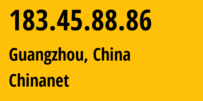 IP-адрес 183.45.88.86 (Гуанчжоу, Гуандун, Китай) определить местоположение, координаты на карте, ISP провайдер AS4134 Chinanet // кто провайдер айпи-адреса 183.45.88.86