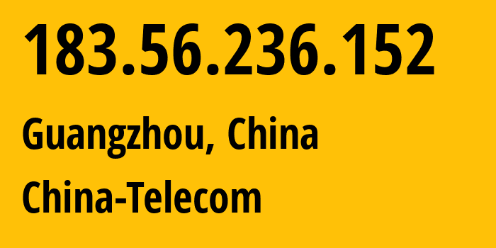 IP address 183.56.236.152 (Guangzhou, Guangdong, China) get location, coordinates on map, ISP provider AS135089 China-Telecom // who is provider of ip address 183.56.236.152, whose IP address