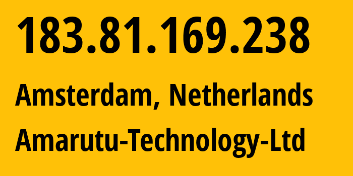 IP-адрес 183.81.169.238 (Амстердам, Северная Голландия, Нидерланды) определить местоположение, координаты на карте, ISP провайдер AS206264 Amarutu-Technology-Ltd // кто провайдер айпи-адреса 183.81.169.238