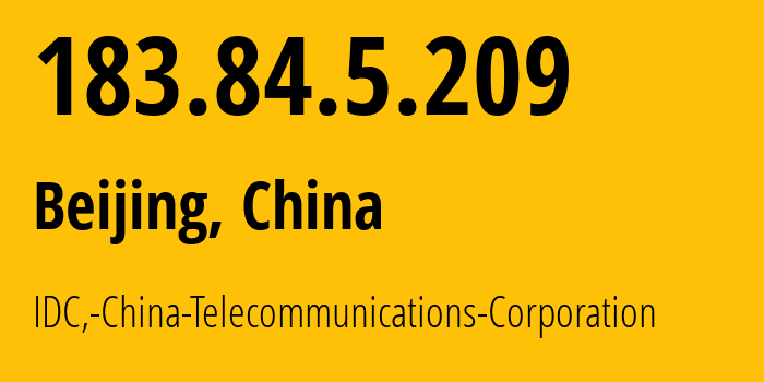 IP address 183.84.5.209 (Beijing, Beijing, China) get location, coordinates on map, ISP provider AS56048 IDC,-China-Telecommunications-Corporation // who is provider of ip address 183.84.5.209, whose IP address