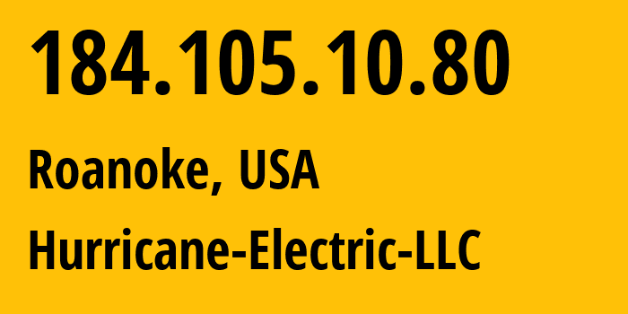 IP-адрес 184.105.10.80 (Roanoke, Индиана, США) определить местоположение, координаты на карте, ISP провайдер AS6939 Hurricane-Electric-LLC // кто провайдер айпи-адреса 184.105.10.80