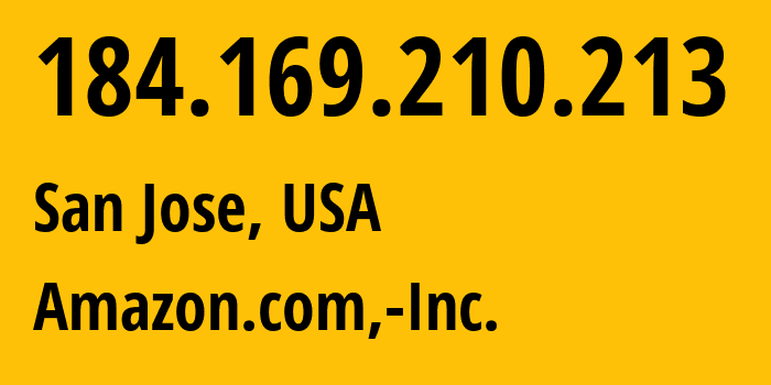 IP-адрес 184.169.210.213 (Сан-Хосе, Калифорния, США) определить местоположение, координаты на карте, ISP провайдер AS16509 Amazon.com,-Inc. // кто провайдер айпи-адреса 184.169.210.213