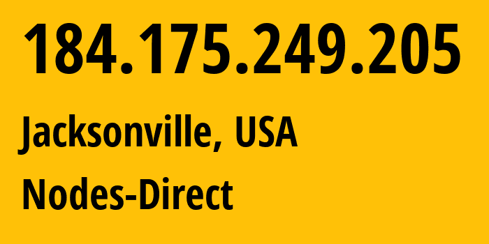 IP-адрес 184.175.249.205 (Джэксонвилл, Флорида, США) определить местоположение, координаты на карте, ISP провайдер AS19531 Nodes-Direct // кто провайдер айпи-адреса 184.175.249.205