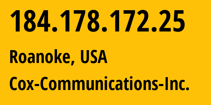 IP address 184.178.172.25 (Roanoke, Virginia, USA) get location, coordinates on map, ISP provider AS22773 Cox-Communications-Inc. // who is provider of ip address 184.178.172.25, whose IP address