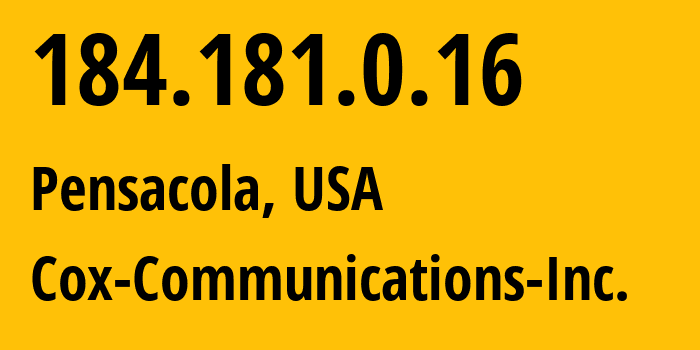 IP address 184.181.0.16 (Pensacola, Florida, USA) get location, coordinates on map, ISP provider AS22773 Cox-Communications-Inc. // who is provider of ip address 184.181.0.16, whose IP address