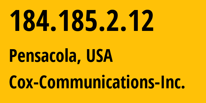 IP address 184.185.2.12 (Pensacola, Florida, USA) get location, coordinates on map, ISP provider AS22773 Cox-Communications-Inc. // who is provider of ip address 184.185.2.12, whose IP address