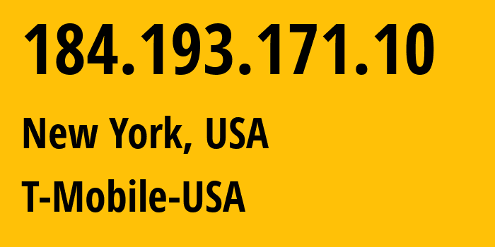 IP address 184.193.171.10 (New York, New York, USA) get location, coordinates on map, ISP provider AS T-Mobile-USA // who is provider of ip address 184.193.171.10, whose IP address