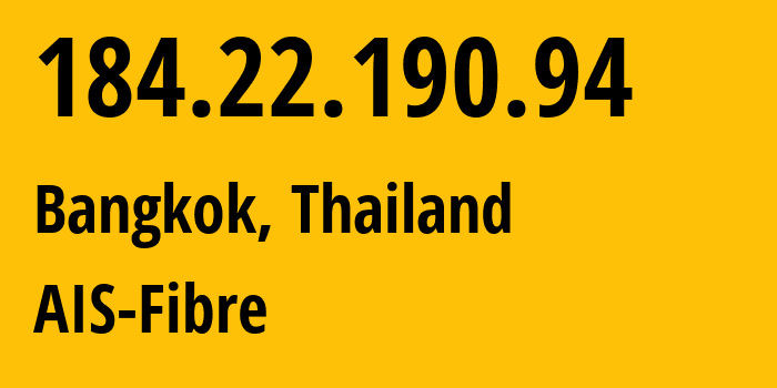 IP-адрес 184.22.190.94 (Бангкок, Bangkok, Таиланд) определить местоположение, координаты на карте, ISP провайдер AS133481 AIS-Fibre // кто провайдер айпи-адреса 184.22.190.94