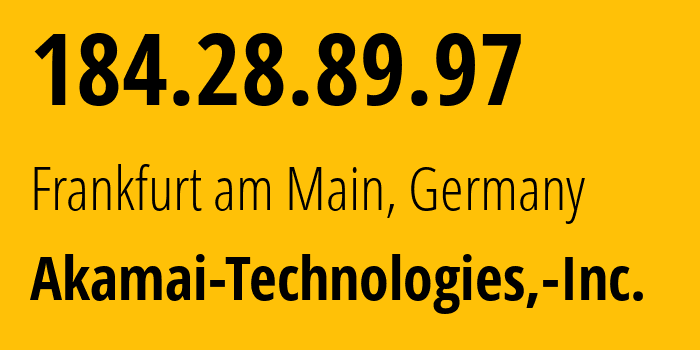 IP address 184.28.89.97 (Frankfurt am Main, Hesse, Germany) get location, coordinates on map, ISP provider AS16625 Akamai-Technologies,-Inc. // who is provider of ip address 184.28.89.97, whose IP address