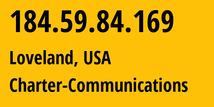 IP address 184.59.84.169 (Loveland, Ohio, USA) get location, coordinates on map, ISP provider AS10796 Charter-Communications // who is provider of ip address 184.59.84.169, whose IP address